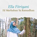 Ella Fitriyani - DJ Marhaban Ya Ramadhan