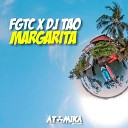 FGTC DJ TAO - Margarita