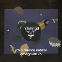 JCB Mikhail Kobzar - Omega Return Mad Dim Remix