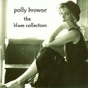 Polly Browne - As The Years Go Passing By