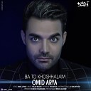 Omid Arya - Ba To Khoshhalam