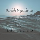 Deviana sharon S - No Place No Heart for Negativity