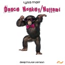 Lysa Maff - Dance Monkey Muffami Deep House Version