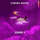 Cyborg Espien - Cloud 9