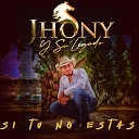 Jhony Y Su Legado - No Llega El Olvido