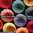 Sleep Rain Memories - Rain For Relaxing Sleep