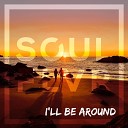 SOULFLVR - I ll Be Around