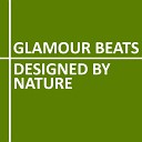 Glamour Beats - Only Moderation Gives It Charm