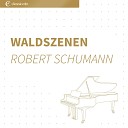 Robert Schumann - Vogel als Prophet Nr 7 aus Waldszenen op 82