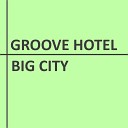 Groove Hotel - For the Kink