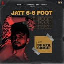 Shazil Singh - Jatt 6 6 Foot