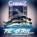 CrewZ feat Donny Arcade - The Astral feat Donny Arcade