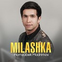 Hamzabek Madrimov - Milashka