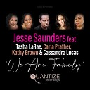 Jesse Saunders feat Tasha LaRae Carla Prather Kathy Brown Cassandra… - We Are Family Rubber People Jay B McCauley…