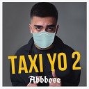 ABBBOSE - Taxi Yo 2