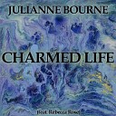 Julianne Bourne feat Rebecca Rose - Charmed Life