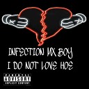 INFECTION MX BOY - I Do Not Love Hoe