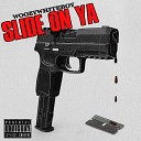 WoozyWhiteboy - Slide on Ya