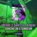 Gregor le Dahl feat Kimera - Dancing on a Sunbeam Lady Dubbz Remix