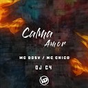 MC CHICO Dj C4 Mc DDSV - Calma Amor