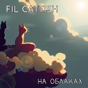 Fil Cattish - На Облаках