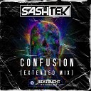 Sashtek - Confusion Extended Mix