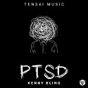 Kenny Bling OG Tensai - PTSD