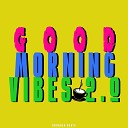 Drunken Beats - Good Morning Vibes 2 0
