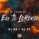 DJ MS Dj C4 - Eu To Chapada Eu To Lokona