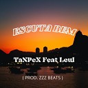 TaNPeX feat Leul - Escuta Bem