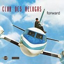 Club Des Belugas - The Beat is Rhythm