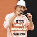 Rodriguinho Representa - Mina Sensa o
