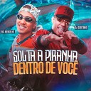 MC Menor MT DJ Cleitinho - Solta a Piranha Dentro de Voce
