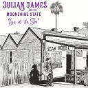 Julian James Moonshine State - Abracadabra Live