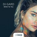 DJ Gard - Better for You Extended Mix