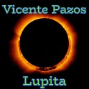 Vicente Pazos - Lupita Original Mix