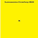 Lonesome Cowboy Bill - Cannes