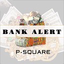 P Square - Bank Alert