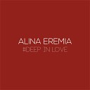 Alina Eremia - Deep in Love