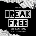 Sam Allan feat Paul Bartolome - Break Free