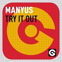 Manyus - Try It Out Extended Mix
