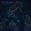 Terror Firma - end of the times where am i