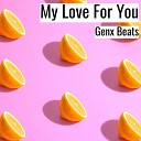 Genx Beats - My Love For You