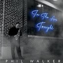 Phil Walker - When is Forever
