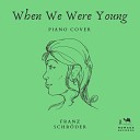 Franz Schr der - When We Were Young
