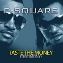P Square - Taste The Money Testimony