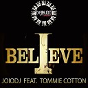 JoioDJ feat Tommie Cotton - I Believe Radio Edit