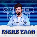 Sameer Mahi - Mere Yaar