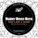 Dubby Disco Boyz - That s Not A Shame Daisuke Miyamoto Remix