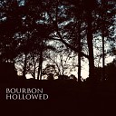 Bourbon Hollowed - Fire Water